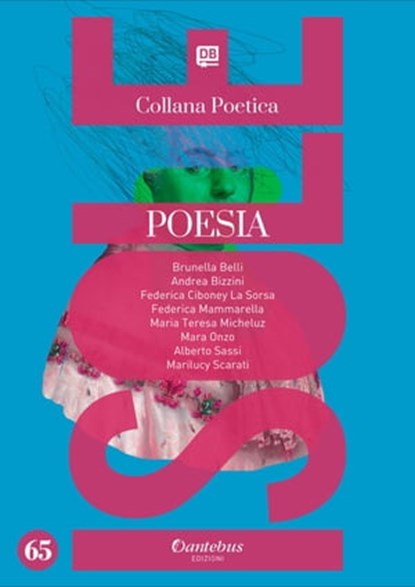 Collana Poetica Isole vol. 65, Brunella Belli ; Andrea Bizzini ; Federica Ciboney La Sorsa ; Federica Mammarella ; Maria Teresa Micheluz ; Mara Onzo ; Alberto Sassi ; Marilucy Scarati - Ebook - 9791259504326