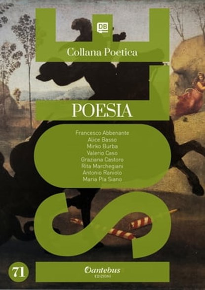 Collana Poetica Isole vol. 71, Francesco Abbenante ; Alice Basso ; Mirko Burba ; - Valerio Caso ; Graziana Castoro ; Rita Marchegiani ; Antonio Raniolo ; Maria Pia Siano - Ebook - 9791259504524