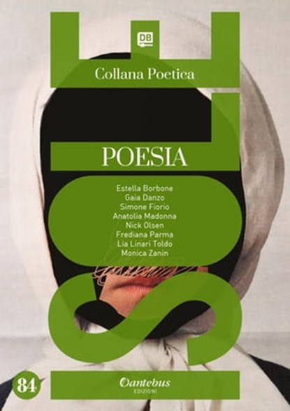 Collana Poetica Isole vol. 84, - Estella Borbone ; Gaia Danzo ; Simone Fiorio ; Anatolia Madonna ; - Nick Olsen ; Frediana Parma ; Lia Linari Toldo ; Monica Zanin - Ebook - 9791259505262