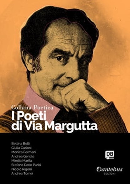 Collana Poetica I Poeti di Via Margutta vol. 7, Bettina Belli ; Giulia Carloni ; Monica Fermani ; Andrea Gentile ; Stefano Dario Parisi ; Nicolò Rigoni ; - Andrea Tomei ; Mirelia Marfia - Ebook - 9791259505408
