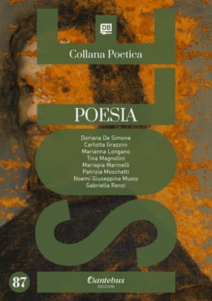 Collana Poetica Isole vol. 87, Doriana De Simone ; Carlotta Grazzini ; Marianna Longano ; Tina Magnolini ; Mariapia Marinelli ; Patrizia Moschetti ; Noemi Giuseppina Muoio ; Gabriella Renzi - Ebook - 9791259505460