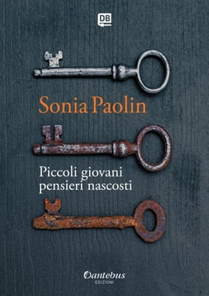 Piccoli giovani pensieri nascosti, Sonia Paolin - Ebook - 9791259506368