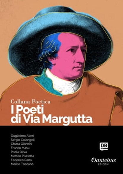 Collana Poetica I Poeti di Via Margutta vol. 28, Guglielmo Alieri ; Sergio Colangeli ; Chiara Giannini ; Franco Masu ; Paola Oliva ; Matteo Pisciotta ; Federico Rana ; Marisa Toscano - Ebook - 9791259506559