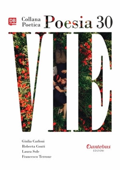 Collana Poetica Vie vol. 30, Giulia Carloni ; Roberta Conti ; - Laura Sole ; Francesco Terrone - Ebook - 9791259507389