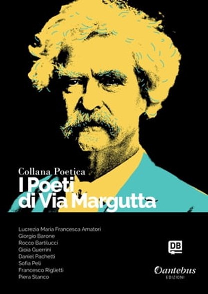 Collana Poetica I Poeti di Via Margutta vol. 51, Lucrezia Maria Francesca Amatori ; Giorgio Barone ; Rocco Bartilucci ; Gioia Guerrini ; Daniel Pachetti ; Sofia Peli ; Francesco Riglietti ; - Piera Stanco - Ebook - 9791259507778