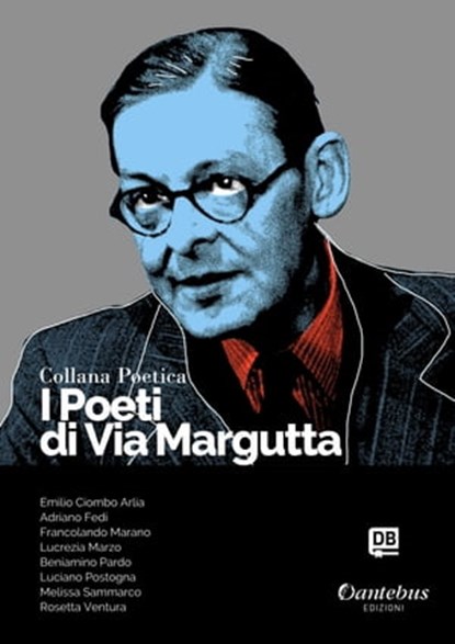 Collana Poetica I Poeti di Via Margutta vol. 53, Emilio Ciombo Arlia ; Adriano Fedi ; Francolando Marano ; Lucrezia Marzo ; Beniamino Pardo ; Luciano Postogna ; Melissa Sammarco ; Rosetta Ventura - Ebook - 9791259507792