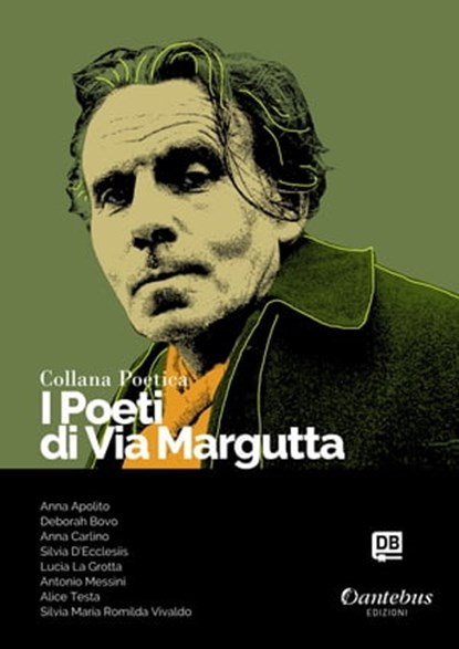 Collana Poetica I Poeti di Via Margutta vol. 66, Deborah Bovo ; Anna Carlino ; Silvia D'Ecclesiis ; Lucia La Grotta ; Antonio Messini ; Alice Testa ; Silvia Maria Romilda Vivaldo ; Anna Apolito - Ebook - 9791259508614