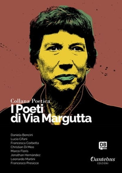 Collana Poetica I Poeti di Via Margutta vol. 78, Daniela Bencini ; Lucia Cifani ; Francesca Corbetta ; Christian Di Meo ; Marco Floris ; Jonathan Hernàndez ; Leonardo Martini ; Francesco Presicce - Ebook - 9791259508959
