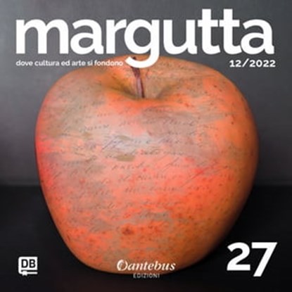 Collana Margutta 27, - Marco Monte Alloisio ; - Cain ; Angela Bonissi ; Sara Callegari ; Stefano Carulli ; Gaia Cuomo ; Doriana De Guidi ; Alessandro Delesere ; Corrado Di Poce ; Deborah Di Stefano ; Marina Ferraglioni ; - Sabina Astrid da Inci ; - Tania Frisani ; Salvatore G - Ebook - 9791259509925