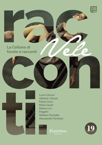 Collana di Racconti e Favole Vele vol. 19, Luca Carucci ; Adriano Colussi ; Paolo Croci ; Maria Giusti ; Marina Livi ; - Palgrèn ; Stefano Pezzotta ; Alessandra Torresan - Ebook - 9791259509956