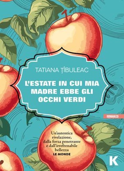 L'estate in cui mia madre ebbe gli occhi verdi, Tatiana Țîbuleac - Ebook - 9791259521415