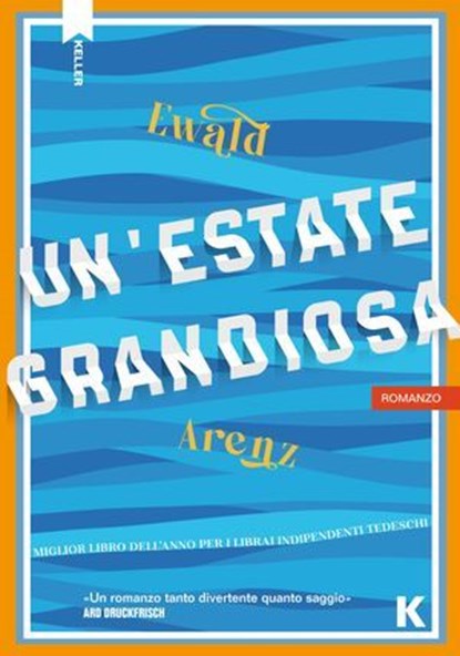 Un'estate grandiosa, Ewald Arenz - Ebook - 9791259521866