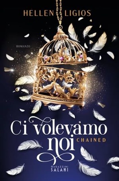 Ci volevamo noi. Chained, Hellen Ligios - Ebook - 9791259573957