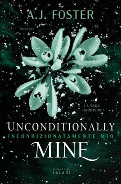 Unconditionally Mine. Incondizionatamente mio, A.J. Foster - Ebook - 9791259576156