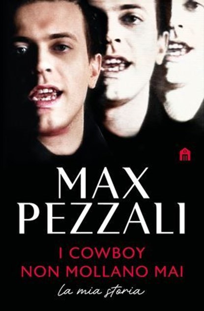 I cowboy non mollano mai. Autobiografia, Max Pezzali - Ebook - 9791259577597