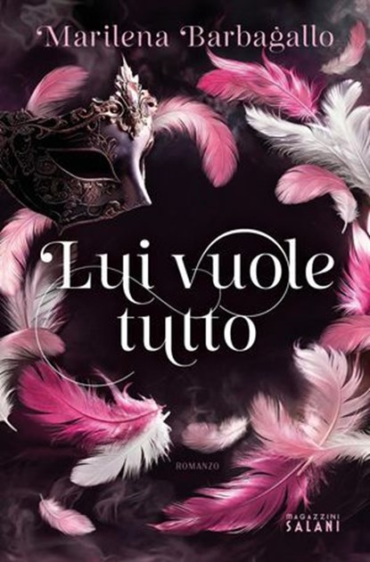 Lui vuole tutto, Marilena Barbagallo - Ebook - 9791259578891