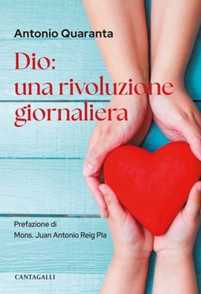 Dio: una rivoluzione giornaliera, Antonio Quaranta - Ebook - 9791259625823