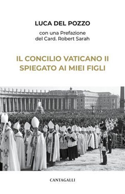 Il Concilio Vaticano II spiegato ai miei figli, Luca Del Pozzo - Ebook - 9791259626677