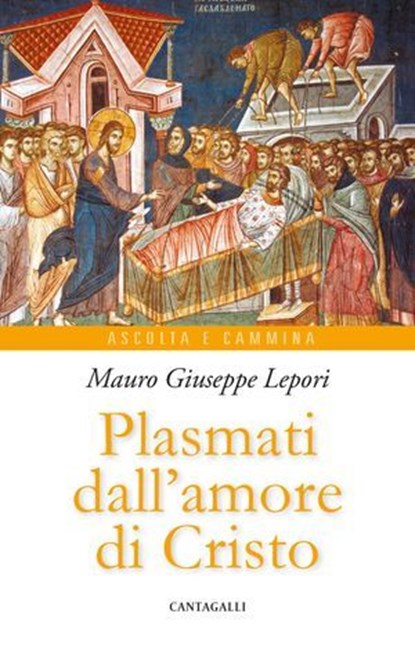 Plasmati dall’amore di Cristo, Mauro Giuseppe Lepori - Ebook - 9791259628183