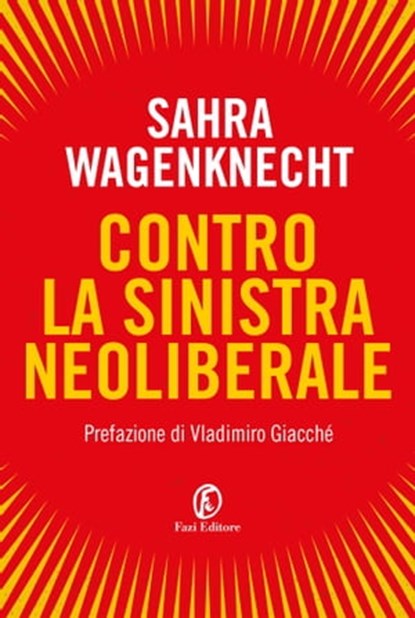 Contro la sinistra neoliberale, Sahra Wagenknecht - Ebook - 9791259672773