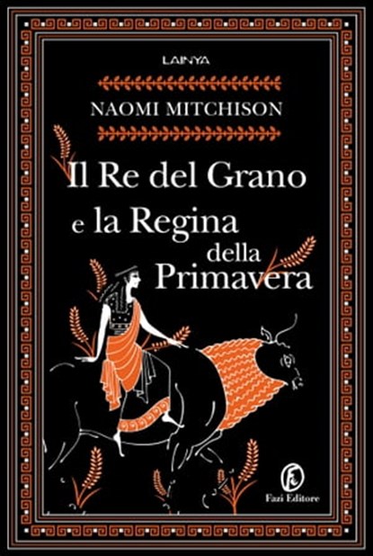 Il Re del Grano e la Regina della Primavera, Naomi Mitchison - Ebook - 9791259673589
