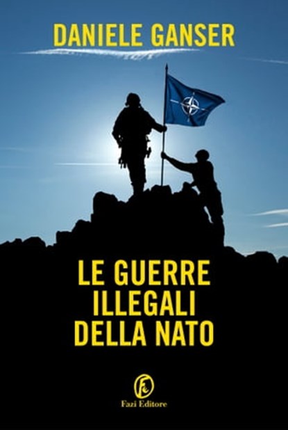 Le guerre illegali della NATO, Daniele Ganser - Ebook - 9791259673664
