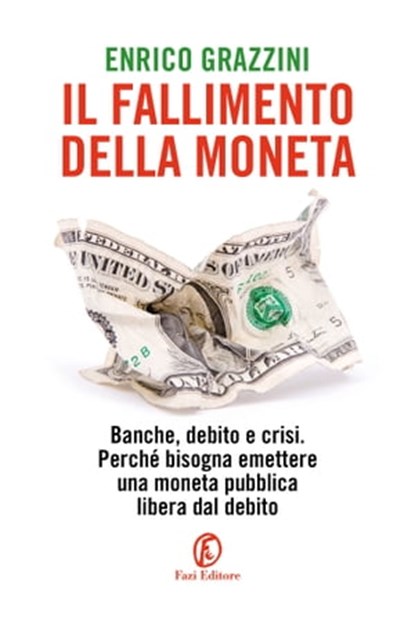 Il fallimento della moneta, Enrico Grazzini - Ebook - 9791259674005