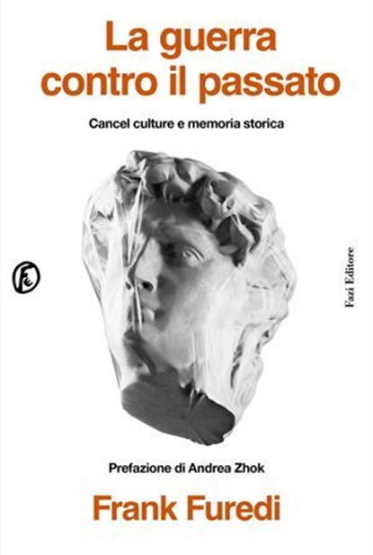 La guerra contro il passato, Andrea Zhok ; Frank Furedi - Ebook - 9791259678072