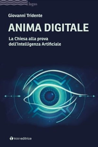 Anima digitale, Giovanni Tridente ; Lucio Adrian Ruiz - Ebook - 9791259752789