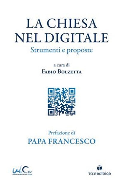 La Chiesa nel digitale, Jorge Mario (Papa Francesco) Bergoglio ; Fabio Bolzetta - Ebook - 9791259752888
