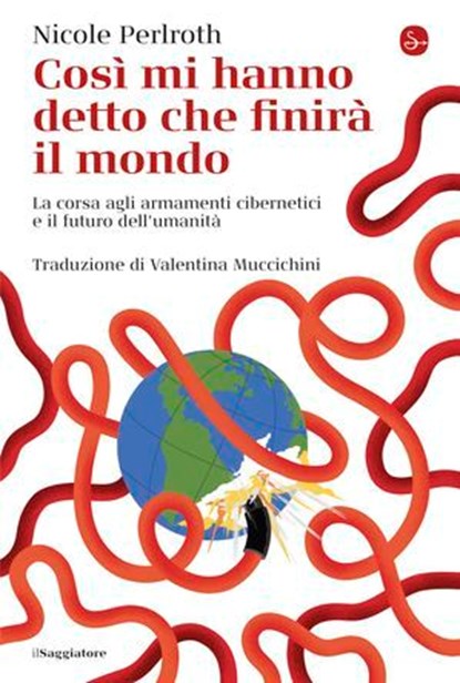 Così mi hanno detto che finirà il mondo, Nicole Perlroth - Ebook - 9791259810038