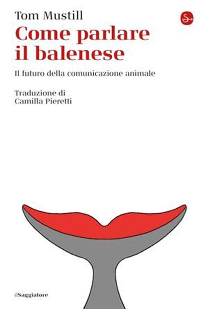 Come parlare il balenese, Tom Mustill - Ebook - 9791259811387