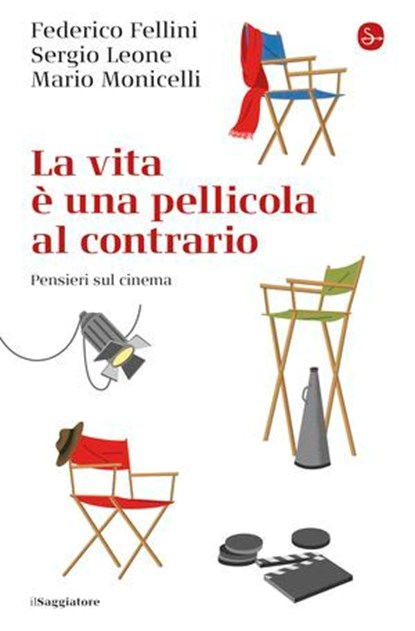 La vita è una pellicola al contrario, Federico Fellini ; Sergio Leone ; Mario Monicelli - Ebook - 9791259811752