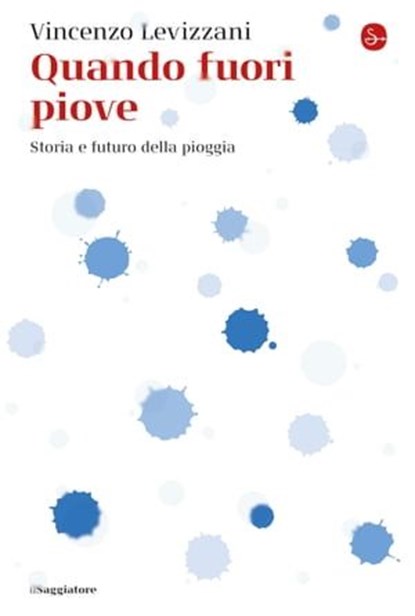 Quando fuori piove, Vincenzo Levizzani - Ebook - 9791259811851