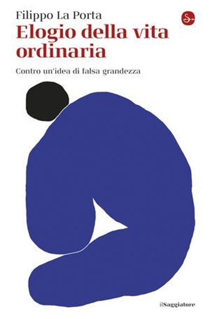 Elogio della vita ordinaria, Filippo La Porta - Ebook - 9791259813527