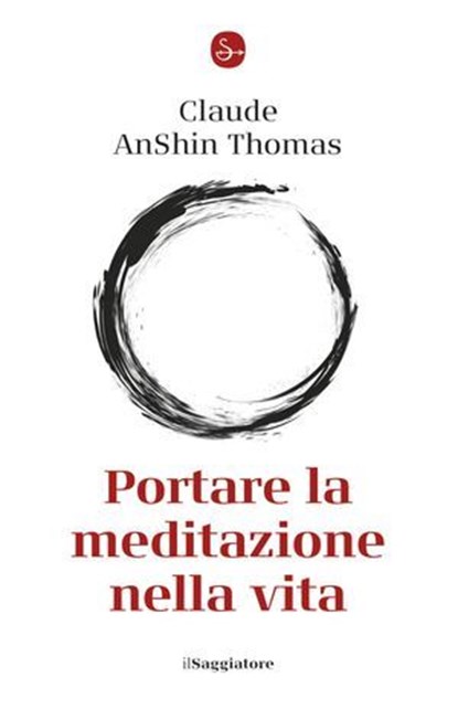 Portare la meditazione nella vita, Claude Anshin Thomas - Ebook - 9791259813664