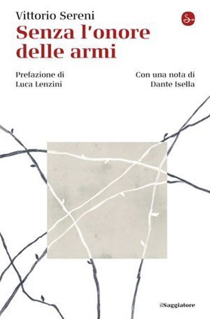 Senza l'onore delle armi, Vittorio Sereni - Ebook - 9791259813954