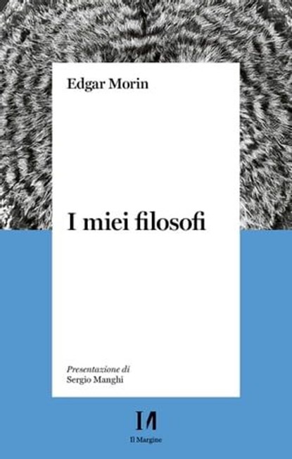I miei filosofi, Edgar Morin - Ebook - 9791259820235