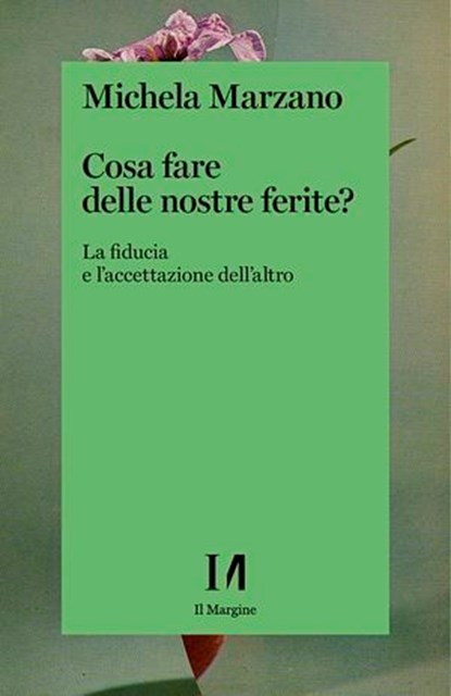 Cosa fare delle nostre ferite?, Michela Marzano - Ebook - 9791259820518