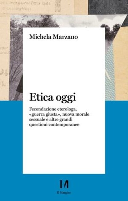 Etica oggi, Michela Marzano - Ebook - 9791259820846