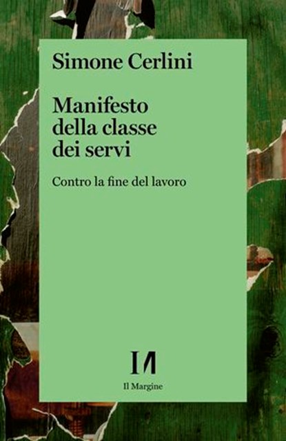 Manifesto della classe dei servi, Simone Cerlini - Ebook - 9791259821102