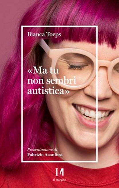 Ma tu non sembri autistica, Bianca Toeps - Ebook - 9791259821331