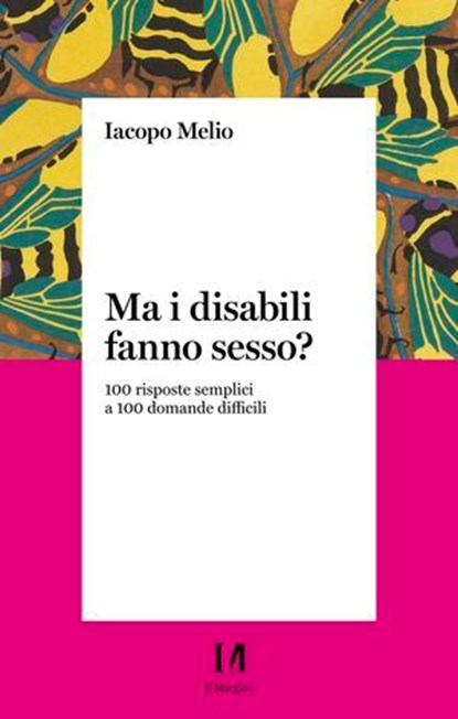 Ma i disabili fanno sesso?, Iacopo Melio - Ebook - 9791259821461