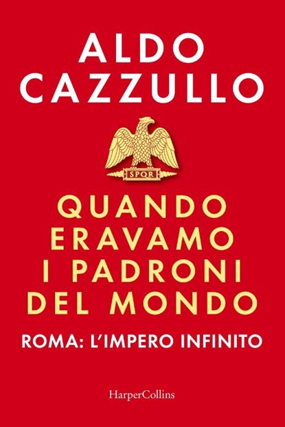 Quando eravamo i padroni del mondo. Roma, Aldo Cazzullo - Paperback - 9791259853103