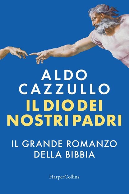 Il Dio dei nostri padri. Il grande romanzo della Bibbia, Aldo Cazzullo - Paperback - 9791259853745