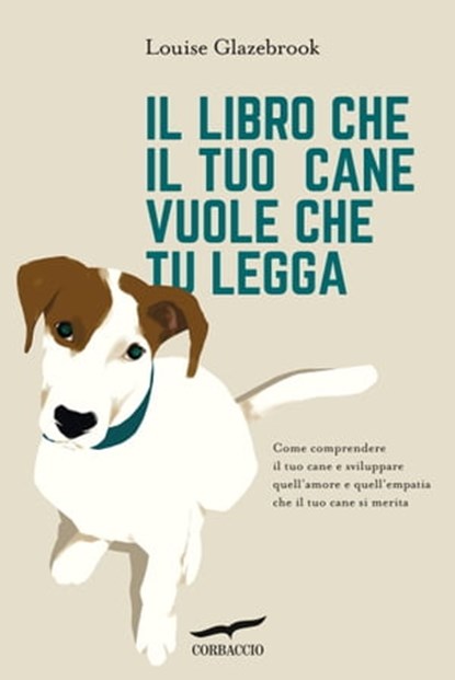 Il libro che il tuo cane vuole che tu legga, Louise Glazebrook - Ebook - 9791259920386