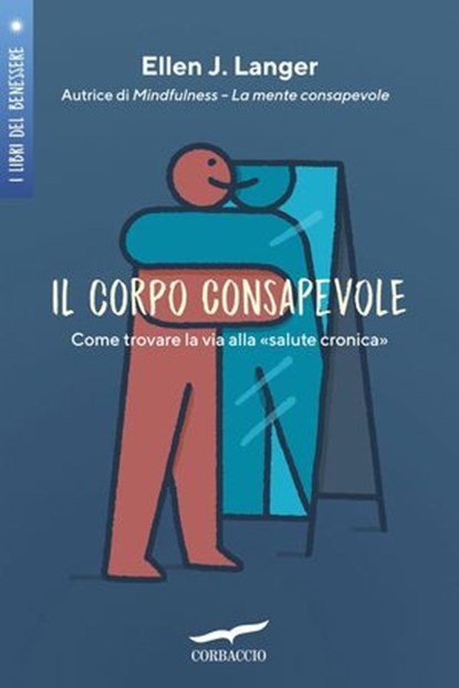 Il corpo consapevole, Ellen J. Langer - Ebook - 9791259922014