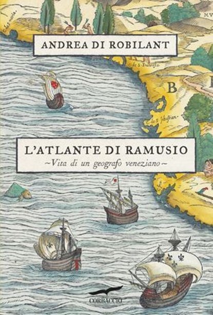 L'atlante di Ramusio, Andrea Di Robilant - Ebook - 9791259923332