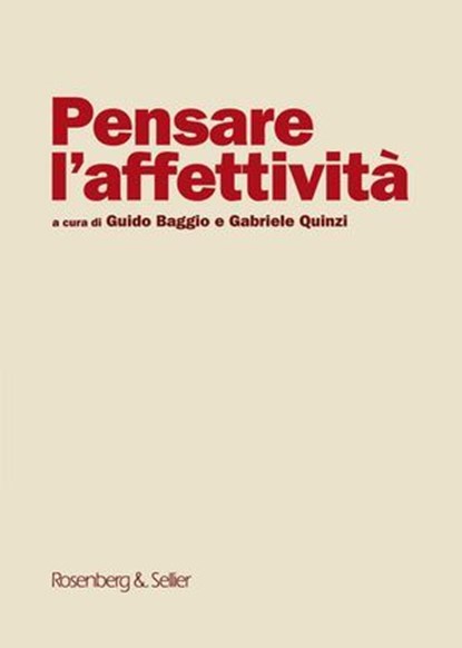 Pensare l'affettività, Guido Baggio ; Gabriele Quinzi - Ebook - 9791259930217