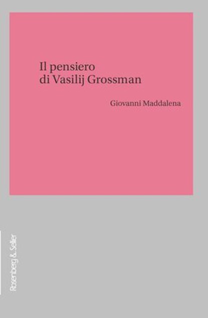 Il pensiero di Vasilij Grossman, Giovanni Maddalena - Ebook - 9791259932655